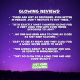 Just Keep Glowing Product Reviews - 'Glowing Reviews' text with customer testimonials. Positive feedback on glow-in-the-dark products. Quotes include 'These are just as described,' 'Glows for a very long time,' 'Easy to see at night,' and 'Bright and useful in emergencies.' Customer satisfaction with long-lasting glow and quality. Reliable glow products for safety and visibility. Excellent customer experience with Just Keep Glowing.